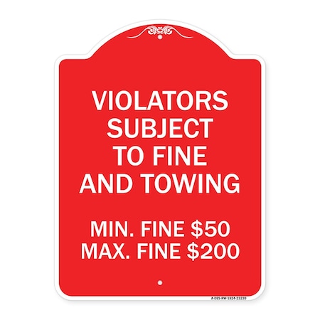 Signmission R7-8f Violators Subject to Fine and Towing Min. Fine $50 Max Fine $200, Red & White, RW-1824-23230 A-DES-RW-1824-23230